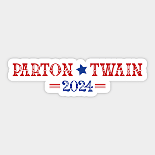 Parton Twain 2024 For President Sticker